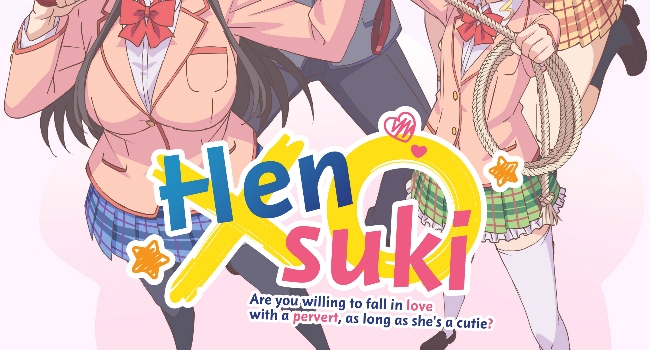 Hensuki: Are You Willing to Fall in Love with a Pervert, as Long