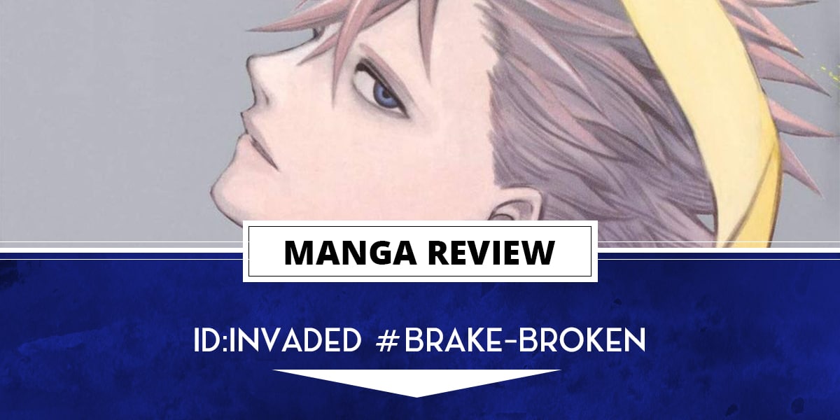 Manga Review: ID:Invaded #Brake-Broken Vol. 3