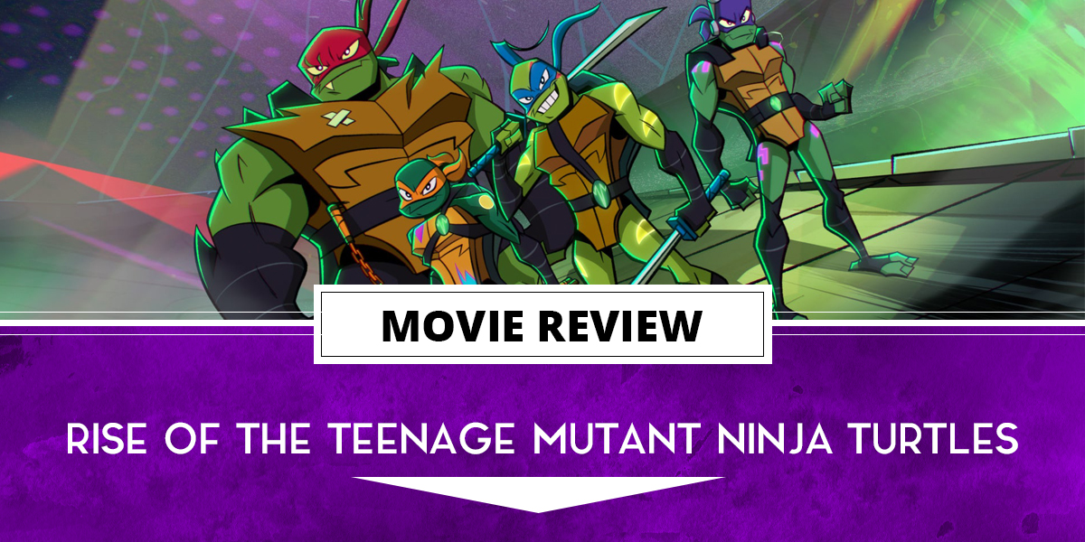 Rise of the Teenage Mutant Ninja Turtles The Movie TMNT 2022