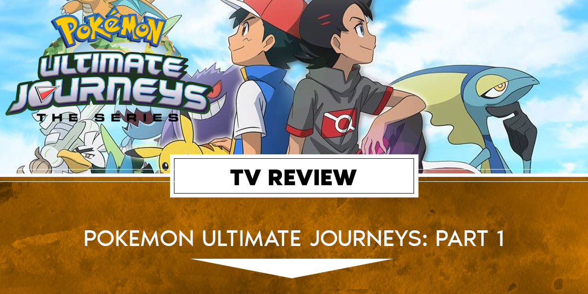 Part 2 of Pokémon Ultimate Journeys: The Series Now on Netflix
