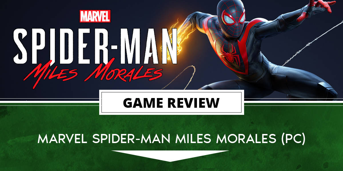 Marvel's Spider-Man: Miles Morales Review (PC) - The protege's great power  and his greater responsibility
