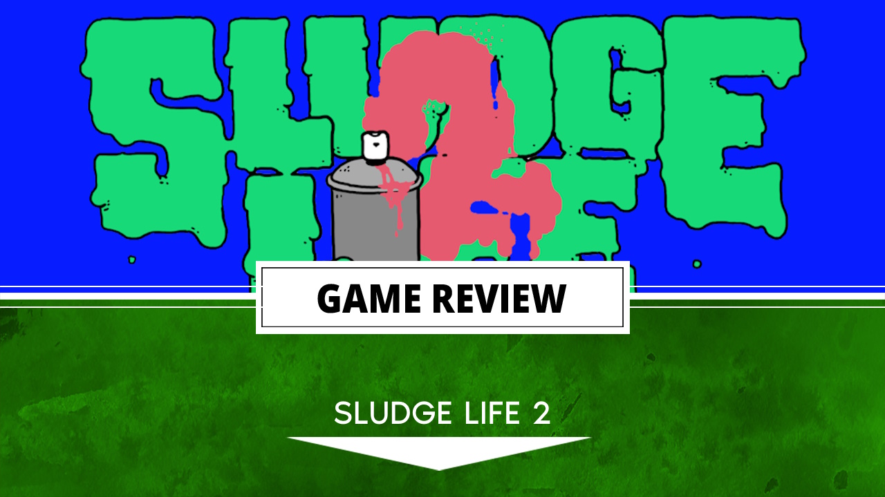 Sludge Life 2 Review – Living in the City