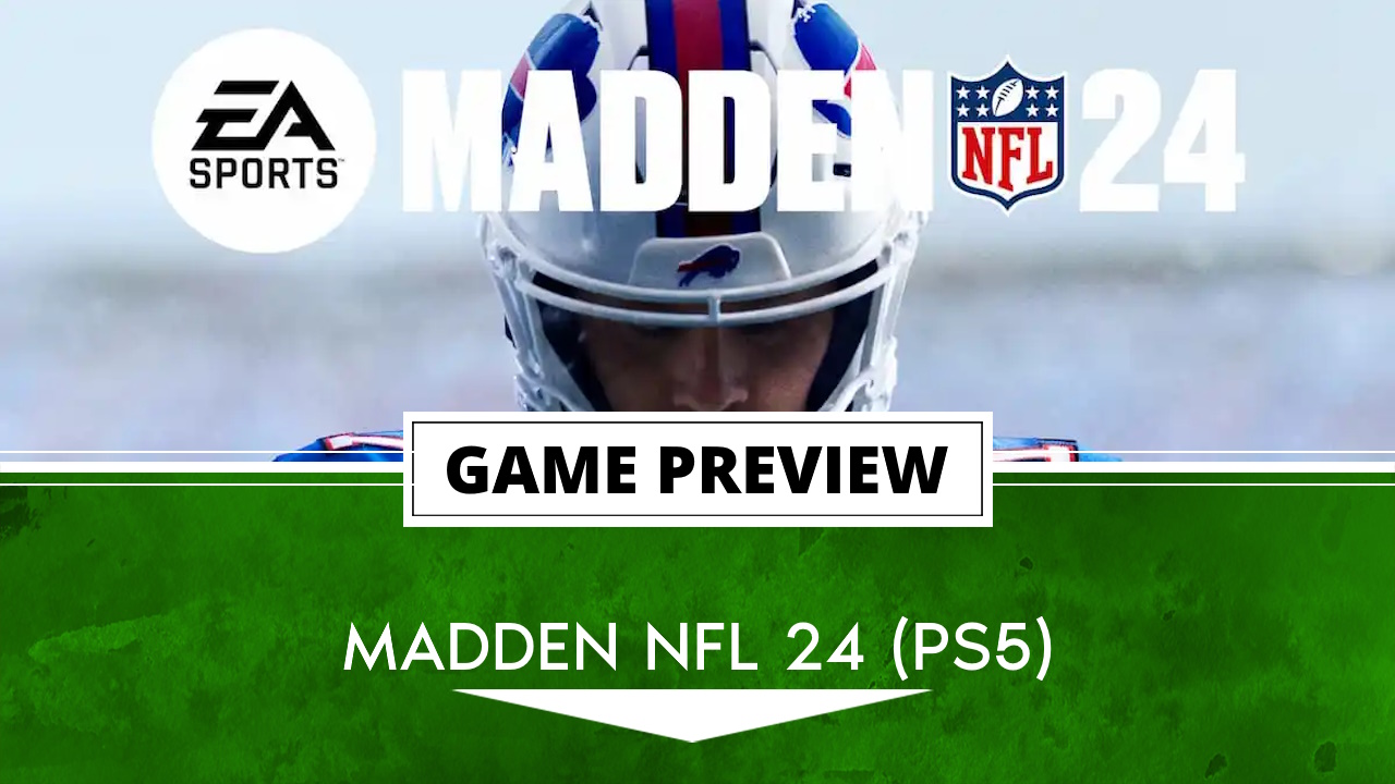 Madden NFL 24 Review – Hall of Fame bound…One Day